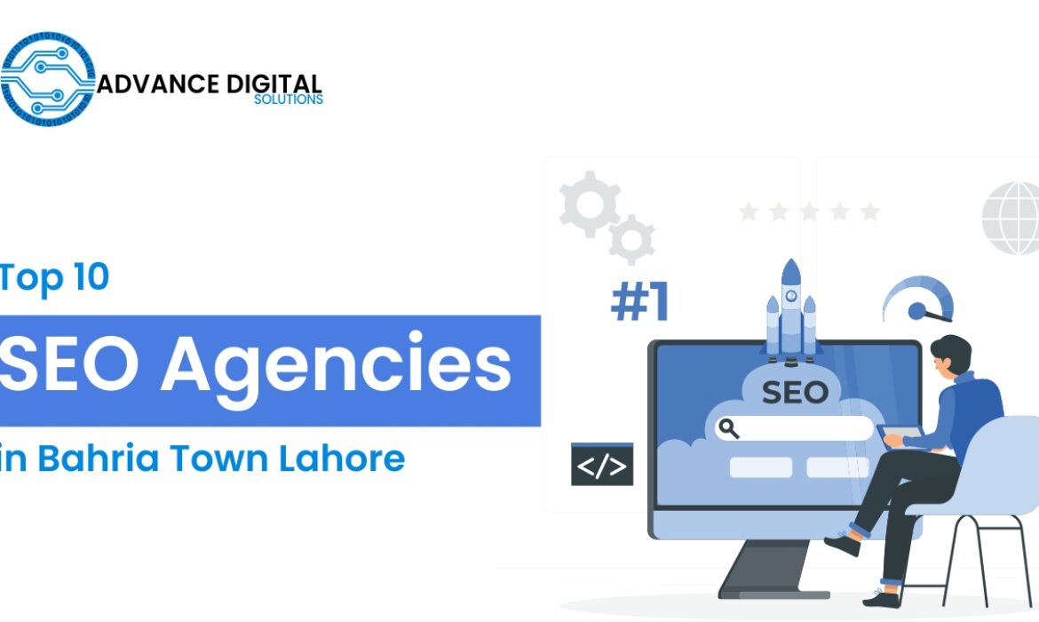 Top 10 SEO Agencies in Bahria Town, Lahore