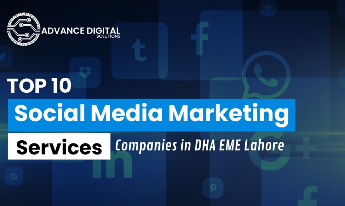 Top 10 SMM Services Companies in DHA EME Lahore