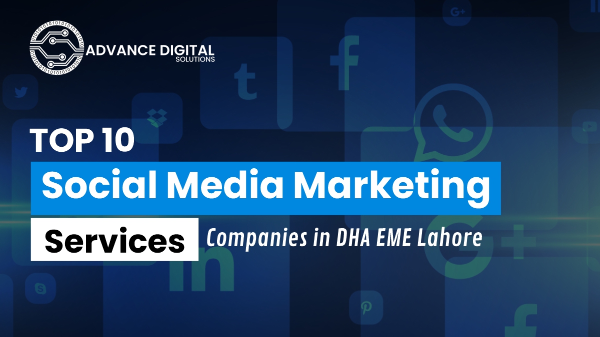Top 10 Social Media Marketing Services Companies in DHA EME Lahore