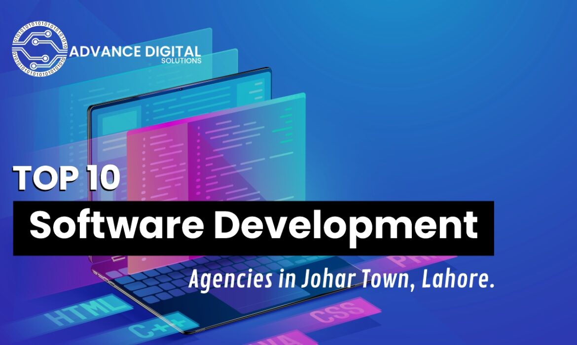 Top 10 Software Development Agencies in Johar Town, Lahore