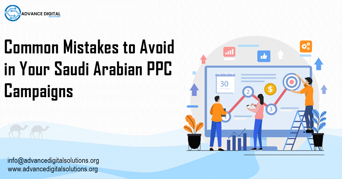 Common Mistakes to Avoid in Your Saudi Arabian PPC Campaigns