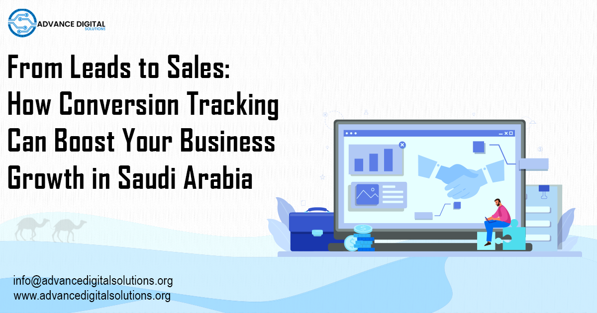 From Leads to Sales: How Conversion Tracking Can Boost Your Business Growth in Saudi Arabia