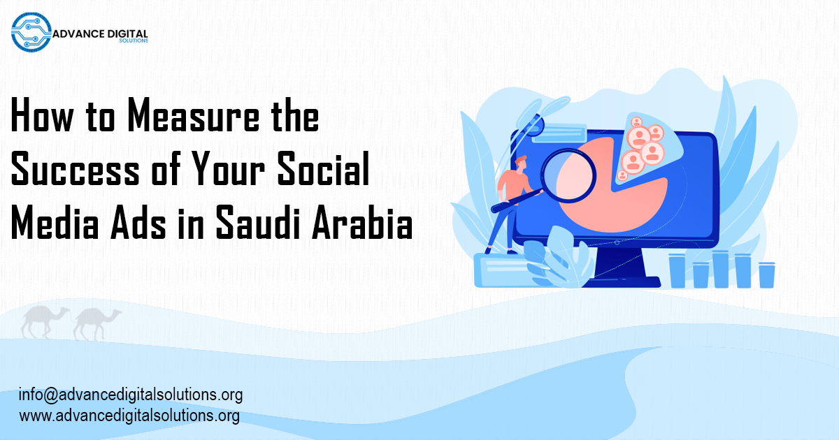 How to Measure the Success of Your Social Media Ads in Saudi Arabia