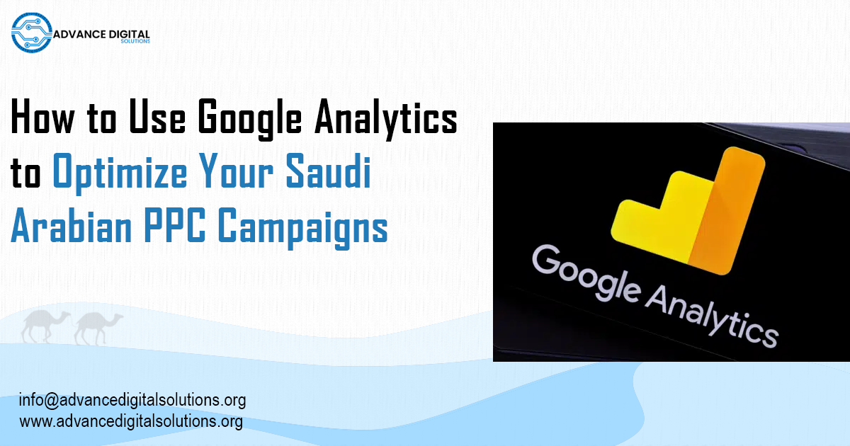 How to Use Google Analytics to Optimize Your Saudi Arabian PPC Campaigns