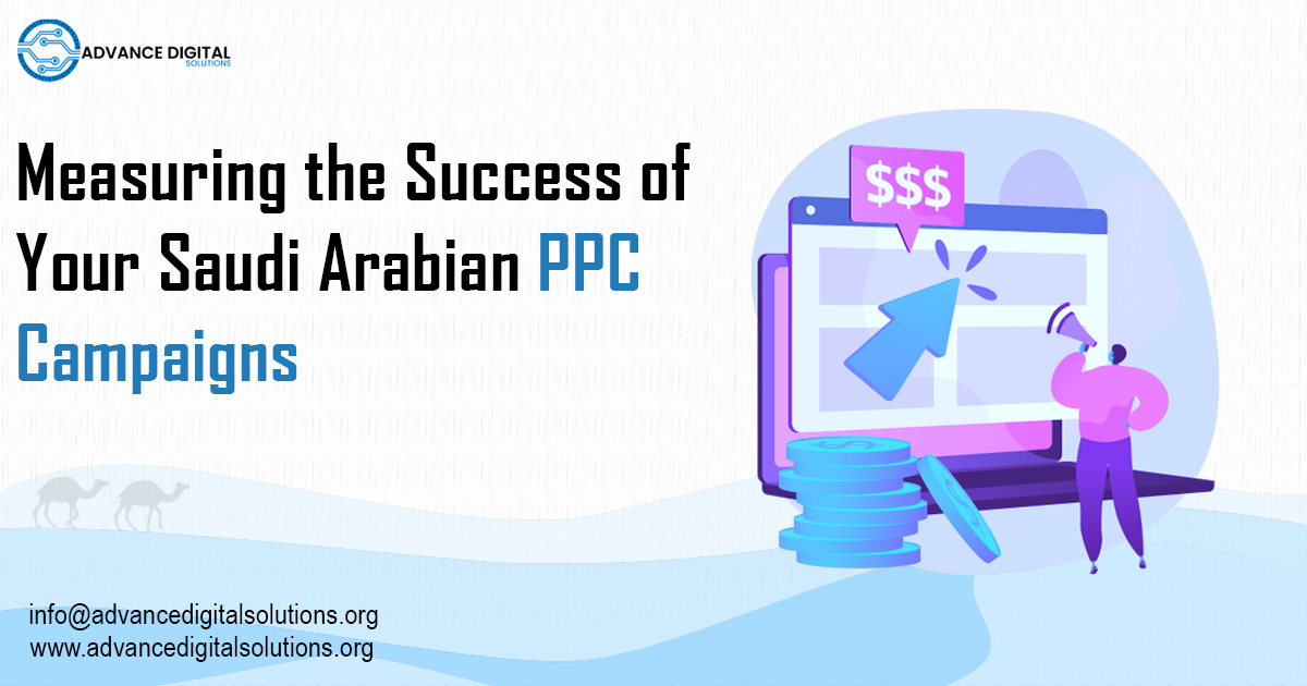 Measuring the Success of Your Saudi Arabian PPC Campaigns