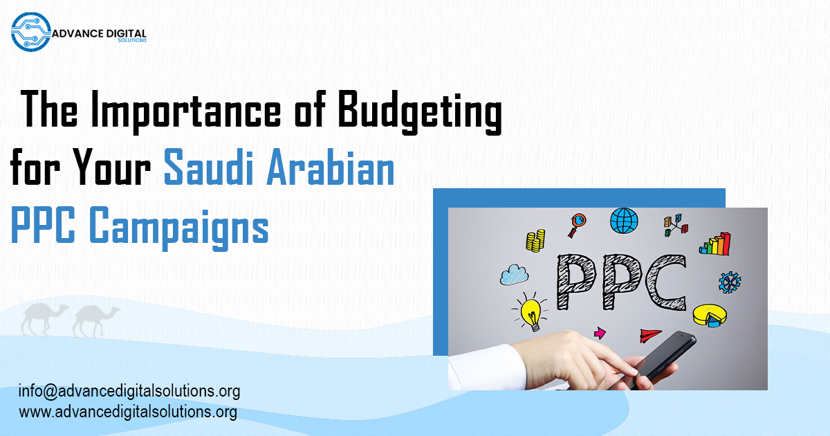 The Importance of Budgeting for Your Saudi Arabian PPC Campaigns