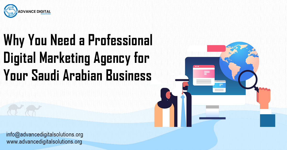 Why you need a professional Digital Marketing Agency for your Saudi Arabian business