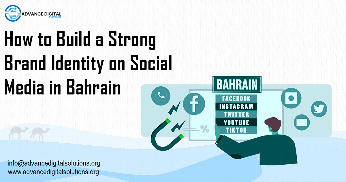 How to Build a Strong Brand Identity on Social Media Bahrain 