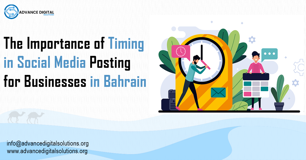 The Importance of Timing in Social Media Posting for Businesses in Bahrain